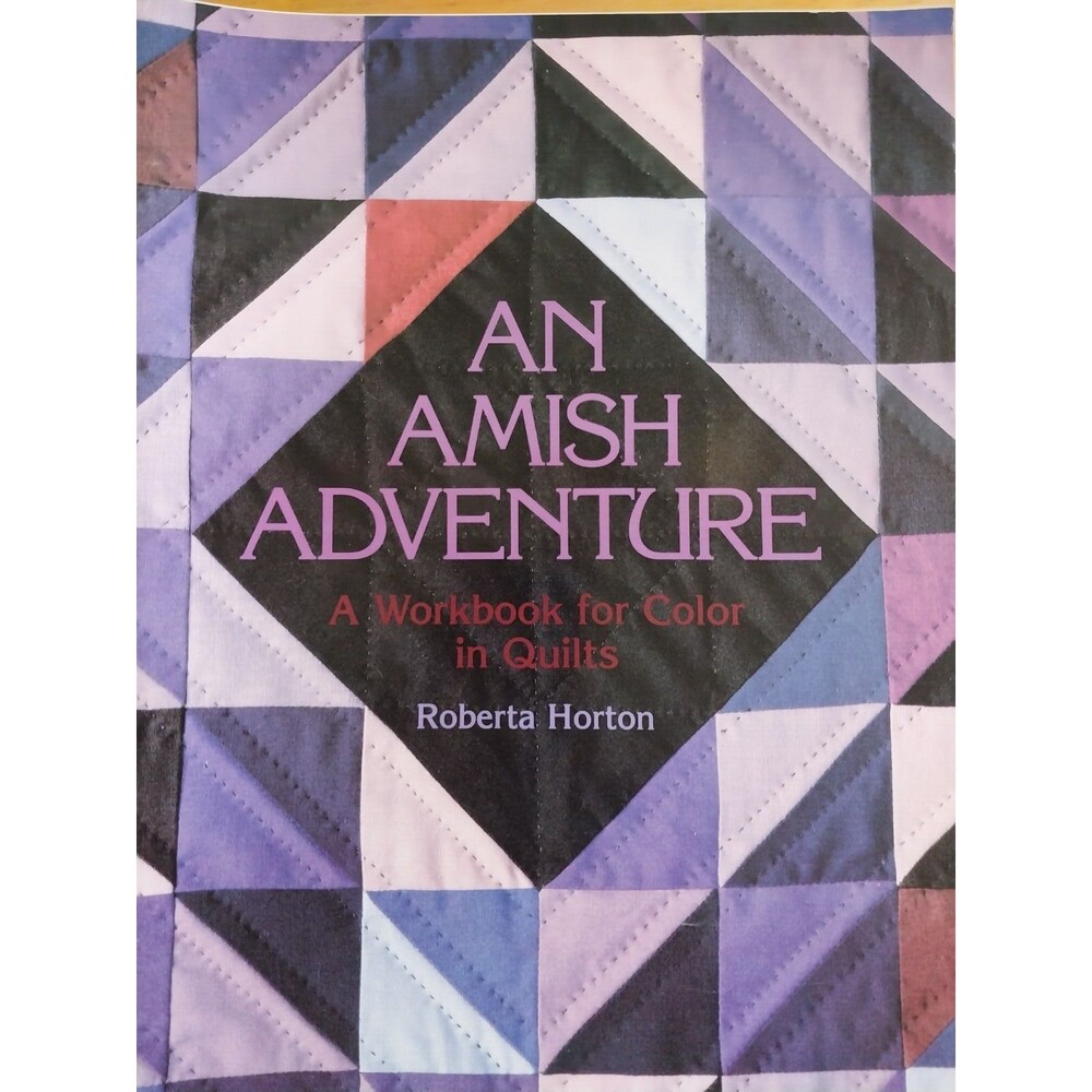 Amish Adventure : A Workbook for Color in Quilts by Roberta M. Horton (1983,...